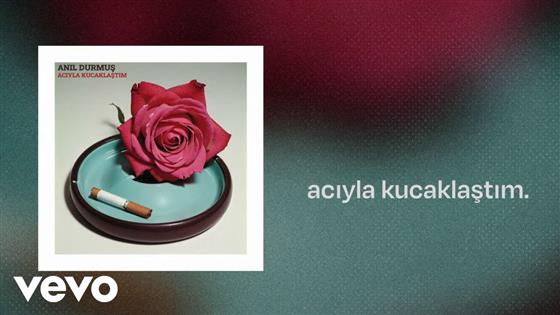Anıl Durmuş Acıyla Kucaklaştım