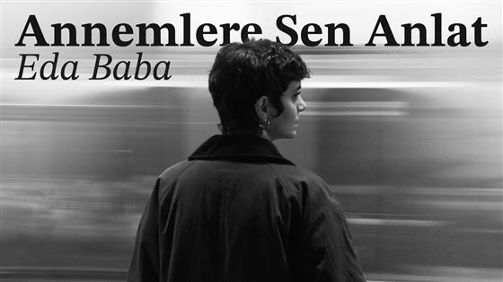 Eda Baba Annemlere Sen Anlat