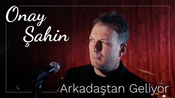 Onay Şahin Arkadaştan Geliyor
