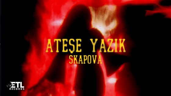 Skapova Ateşe Yazık