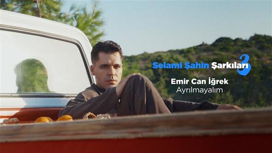 Emir Can İğrek Ayrılmayalım
