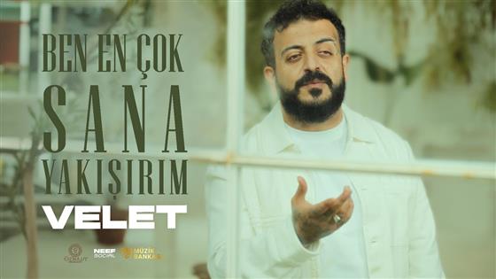Velet Ben En Çok Sana Yakışırım