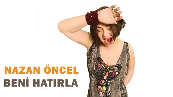 Nazan Öncel Beni Hatırla