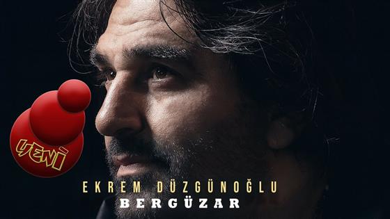 Ekrem Düzgünoğlu Bergüzar