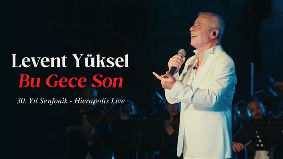 Levent Yüksel Bu Gece Son