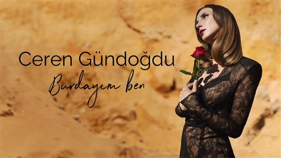 Ceren Gündoğdu Burdayım Ben