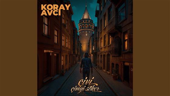 Koray Avcı Çivi Çiviyi Söker