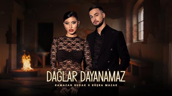 Ramazan Budak Dağlar Dayanamaz