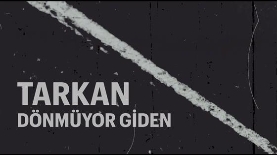 TARKAN Dönmüyor Giden