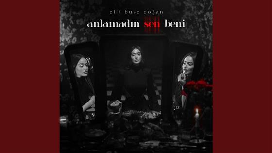 Elif Buse Doğan Anlamadın Sen Beni