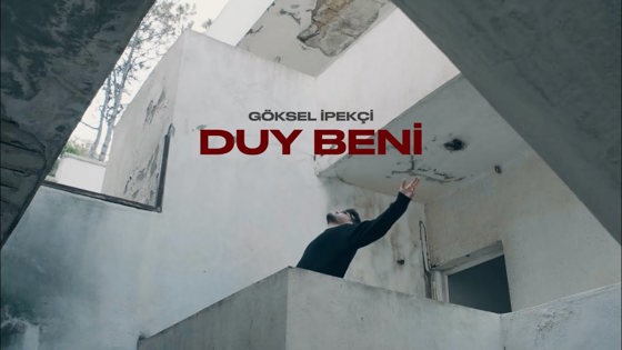 Göksel İpekçi Duy Beni