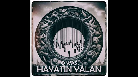 Q WAS Hayatın Yalan