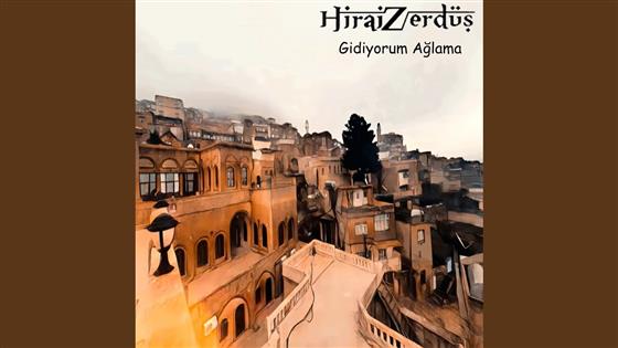 Hirai Zerdüş Gidiyorum Ağlama