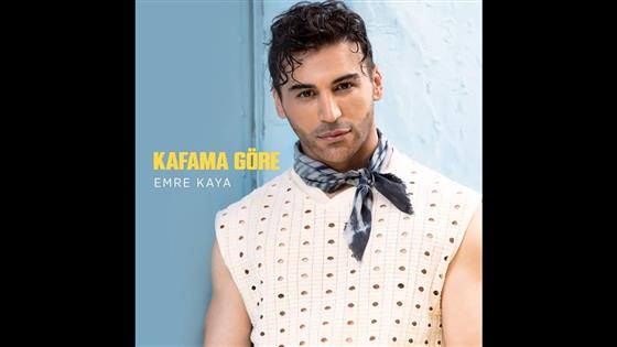 Emre Kaya Kafama Göre