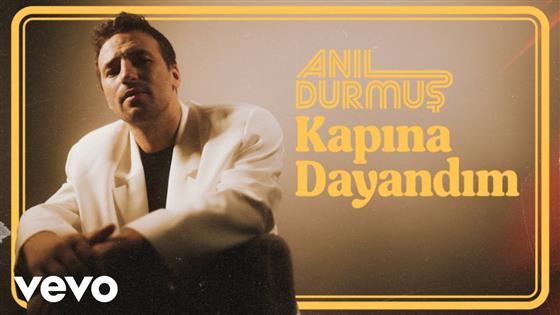 Anıl Durmuş Kapına Dayandım