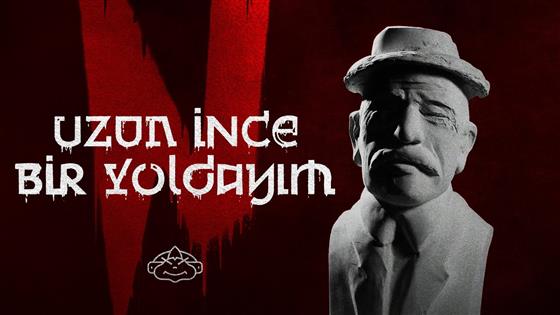 maNga Uzun İnce Bir Yoldayım