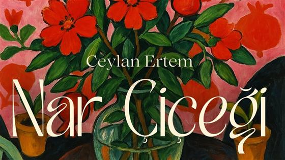 Ceylan Ertem Nar Çiçeği