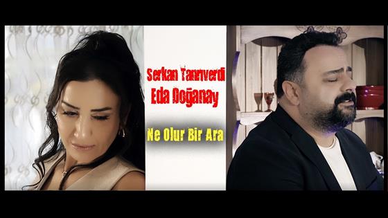 Serkan Tanrıverdi Ne Olur Bir Ara