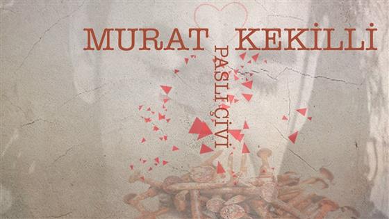 Murat Kekilli Paslı Çivi