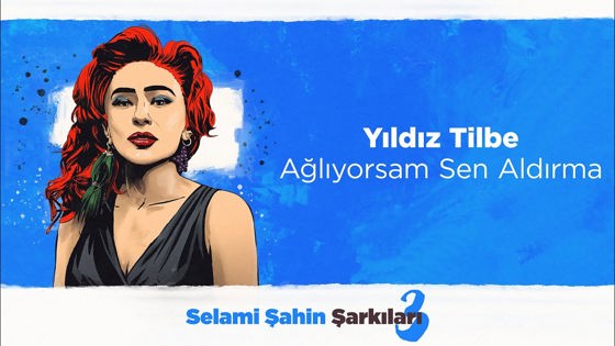 Yıldız Tilbe Ağlıyorsam Sen Aldırma