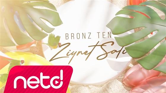 Ziynet Sali Bronz Ten